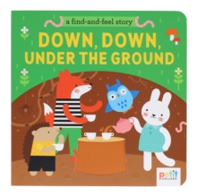Find and Feel Story: Down, Down, Under the Ground