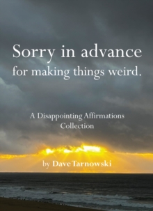 Sorry in advance for making things weird. - Tarnowski, Dave