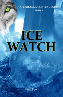 Image for Ice Watch : Afterlands Convergence Book 1