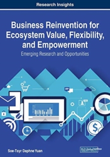 Image for Business Reinvention for Ecosystem Value, Flexibility, and Empowerment