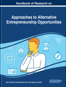 Handbook of Research on Approaches to Alternative Entrepreneurship Opportunities