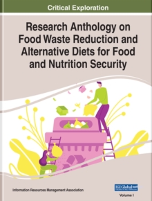 Image for Research Anthology on Food Waste Reduction and Alternative Diets for Food and Nutrition Security