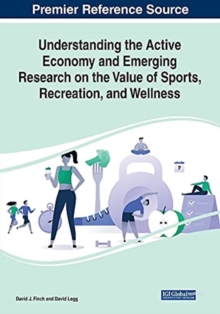 Understanding the Active Economy and Emerging Research on the Value of Sports, Recreation, and Wellness