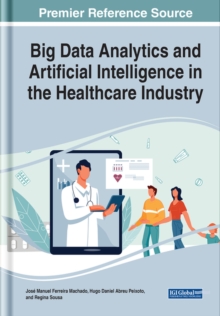 Handbook of Research on Big Data Analytics and Artificial Intelligence in the Healthcare Industry