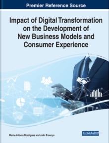 Impact of Digital Transformation on the Development of New Business Models and Consumer Experience