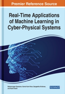 Real-Time Applications of Machine Learning in Cyber Physical Systems