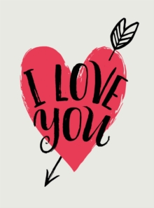 Image for I love you: romantic quotes for Valentine's Day.