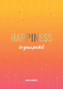 Image for Happiness in Your Pocket: Tips and Advice for a Happier You