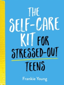 Image for The Self-Care Kit for Stressed-Out Teens