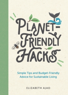 Image for Planet-friendly hacks  : simple tips and budget-friendly advice for sustainable living