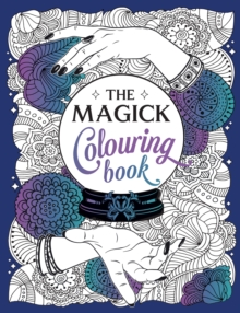 Image for The Magick Colouring Book : A Spellbinding Journey of Colour and Creativity