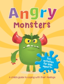 Image for Angry Monsters : A Child's Guide to Coping with Their Feelings