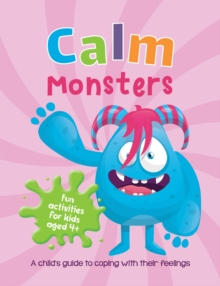 Image for Calm monsters  : a child's guide to coping with their feelings