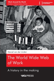 Image for The world wide web of work  : a history in the making