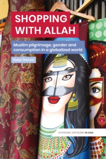 Image for Shopping With Allah: Muslim Pilgrimage, Gender and Consumption in a Globalised World