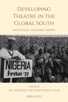 Image for Developing theatre in the Global South  : institutions, networks, experts