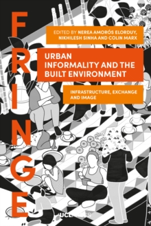 Image for Urban Informality and the Built Environment: Infrastructure, Exchange and Image
