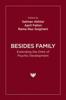 Image for Besides family: extending the orbit of psychic development