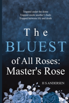 The Bluest of All Roses: Master’s Rose