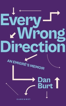 Every Wrong Direction: An Emigre’s Memoir