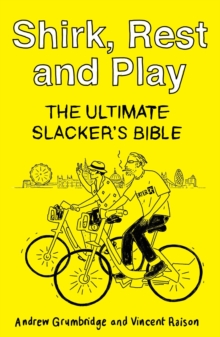 Image for Shirk, Rest and Play: The Ultimate Slacker's Bible