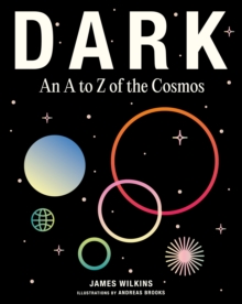 DARK: An A to Z of the Cosmos