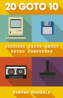Image for 20 GOTO 10  : 10101001 facts about retro computers