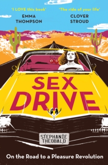 Image for Sex Drive : On the Road to a Pleasure Revolution