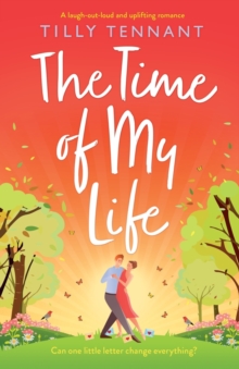 Image for The Time of My Life : A laugh-out-loud and uplifting romance