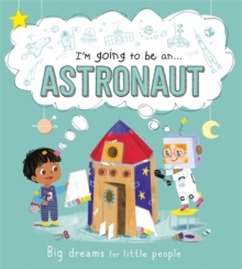 Image for I'm going to be an...Astronaut
