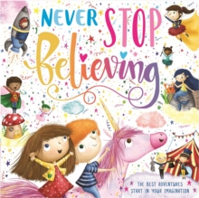 Image for Never Stop Believing : Padded Board Book