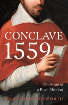 Conclave 1559: Ippolito d’Este and the Papal Election of 1559