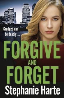 Forgive and Forget: An addictive new crime novel, gripping and twisty!