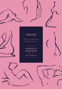 Desire: 100 of Literature’s Sexiest Stories