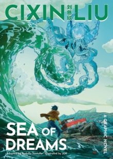 Image for Cixin Liu's Sea of dreams: a graphic novel