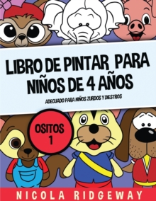 Image for Libro de pintar para ninos de 4 anos (Ositos 1) : Este libro contiene 40 laminas para colorear. Este libro ayudara a los ninos pequenos a desarrollar el control de la pluma y ejercitar sus habilidades