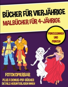 Image for Bucher fur Vierjahrige (Malbucher fur 4-Jahrige) - Prinzessinnen und Prinzen