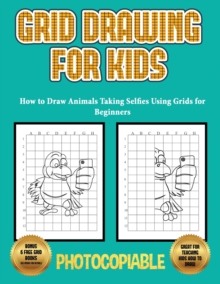 Image for How to Draw Animals Taking Selfies Using Grids for Beginners