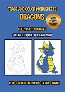 Image for Trace and color worksheets (Dragons) : This book has 40 trace and color worksheets. This book will assist young children to develop pen control and to exercise their fine motor skills.