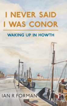I Never Said I Was Conor: Waking Up in Howth