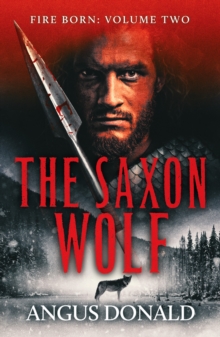 The Saxon Wolf: A Viking epic of berserkers and battle