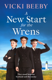 A New Start for the Wrens: A compelling and heartwarming WW2 saga