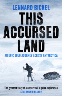 Image for This Accursed Land: An Epic Solo Journey Across Antarctica
