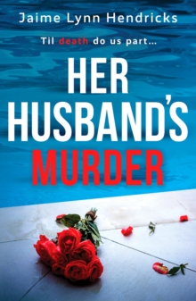 Her Husband’s Murder: An absolutely gripping psychological suspense novel