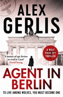 Agent in Berlin: ‘A master of spy fiction to rival le Carre’ David Young