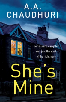 She’s Mine: A gripping psychological thriller with a truly jaw-dropping twist