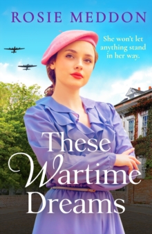 These Wartime Dreams: A compelling and dramatic WW2 saga of love and friendship
