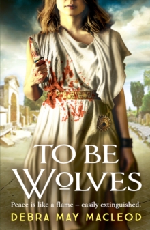 To Be Wolves: A breathtaking novel of the Vestal Virgins