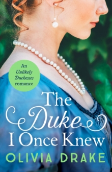 The Duke I Once Knew: An enchanting second-chance Regency romance