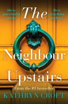 The Neighbour Upstairs: An unputdownable psychological thriller with a twist